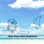Bare Facts Skin Aesthetics-Facials-Peels-Collagen Induced Therapy-Needling- Electrolysis-Ear Lobe & Helix Piercing.