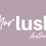 MorLush. Aesthetics